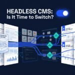 Headless CMS explained – should you switch from traditional CMS architecture